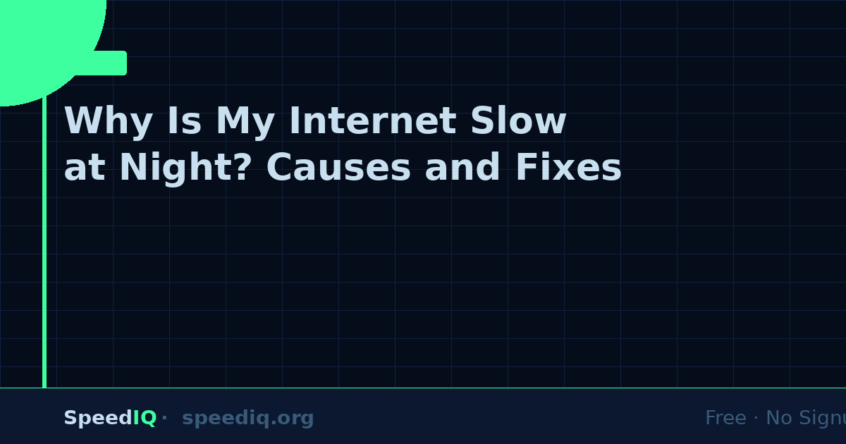Why Is My Internet Slow at Night? Causes and Fixes (2026)